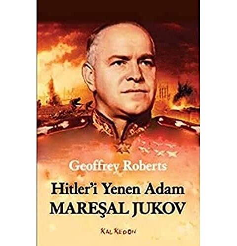 Hitler’i Yenen Adam: Mareşal Jukov