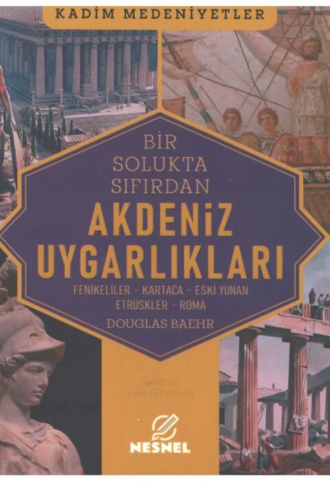 Akdeniz Uygarlıkları — Fenikeliler, Kartaca, Eski Yunan, Etrüskler, Roma
