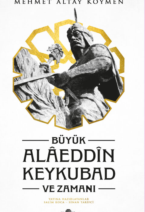 Büyük Alaeddin Keykubad ve Zamanı