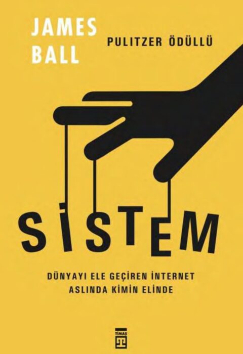 Sistem — Dünyayı Ele Geçiren İnternet Aslında Kimin Elinde