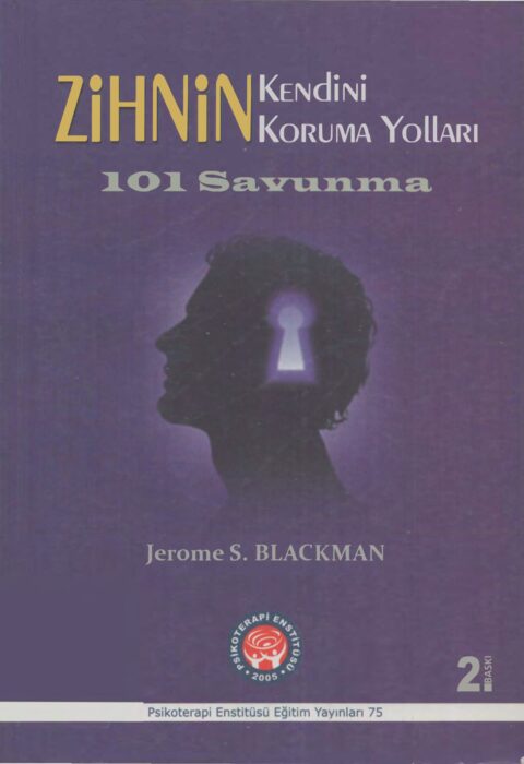 Zihnin Kendini Koruma Yolları: 101 Savunma