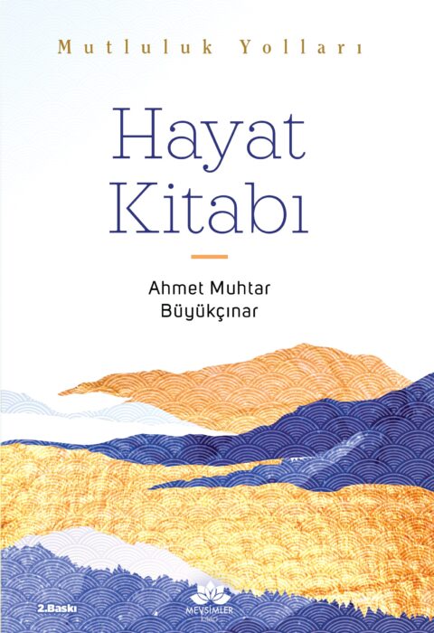 Mutluluk Yolları: Hayat Kitabı