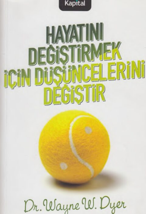 Hayatını Değiştirmek İçin Düşüncelerini Değiştir — Tao’nun Bilgeliğiyle Yaşamak