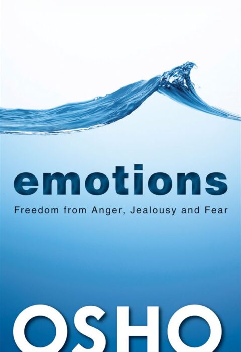 Emotions: Freedom from Anger, Jealousy and Fear