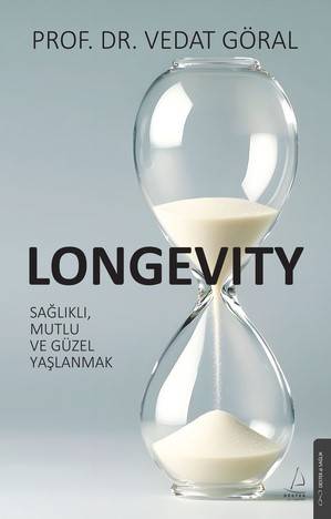 Longevity — Sağlıklı, Mutlu ve Güzel Yaşlanmak