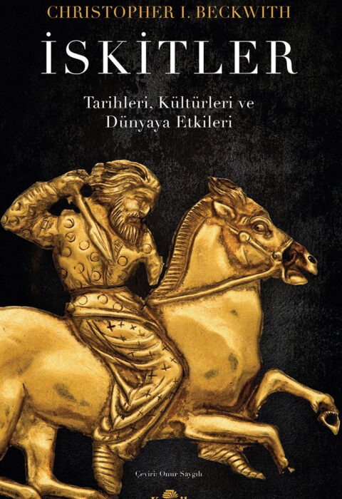 İskitler — Tarihleri, Kültürleri ve Dünyaya Etkileri