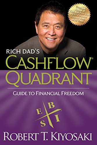 Rich Dad’s Cashflow Quadrant: Guide to Financial Freedom