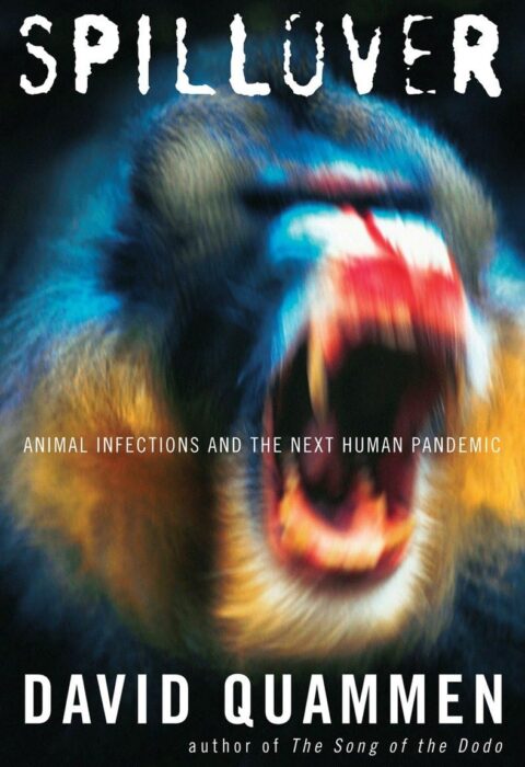 Spillover — Animal Infections and the Next Human Pandemic