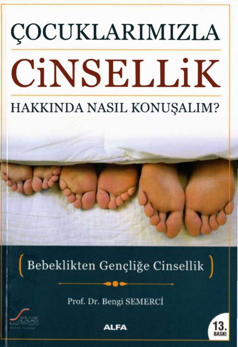 Çocuklarımızla Cinsellik Hakkında Nasıl Konuşalım? — Bebeklikten Gençliğe Cinsellik