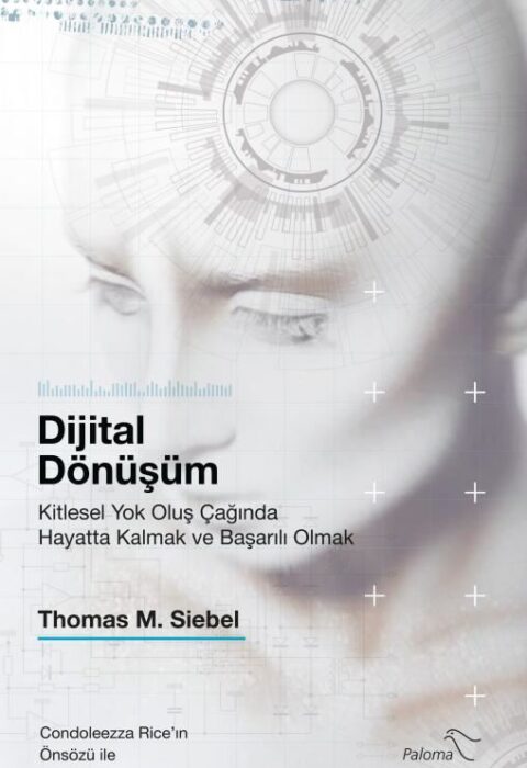 Dijital Dönüşüm — Kitlesel Yok Oluş Çağında Hayatta Kalmak ve Başarılı Olmak
