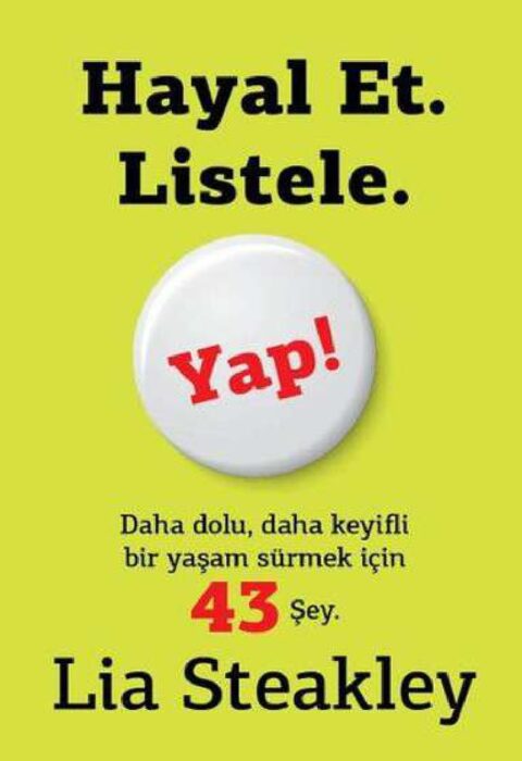 Hayal Et, Listele, Yap! — Hayatı Daha Dolu Yaşamak İçin 43 Şey