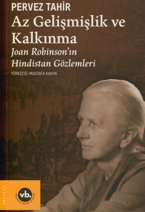 Az Gelişmişlik ve Kalkınma — Joan Robinson’ın Hindistan Gözlemleri