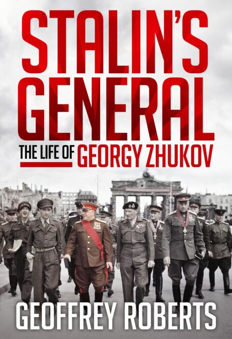 Stalin’s General: The Life of Georgy Zhukov
