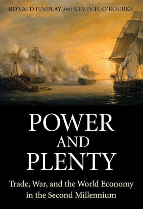 Power and Plenty: Trade, War, and the World Economy in the Second Millennium — cover