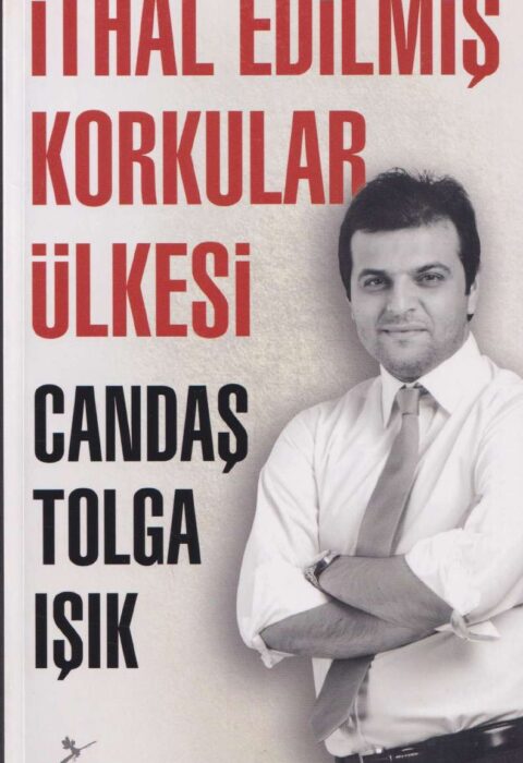 İthal Edilmiş Korkular Ülkesi
