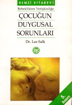 Bebeklikten Yetişkinliğe: Çocuğun Duygusal Sorunları — Lee Salk